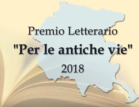 VII edizione premio letterario nazionale “Per le antiche vie” 2018