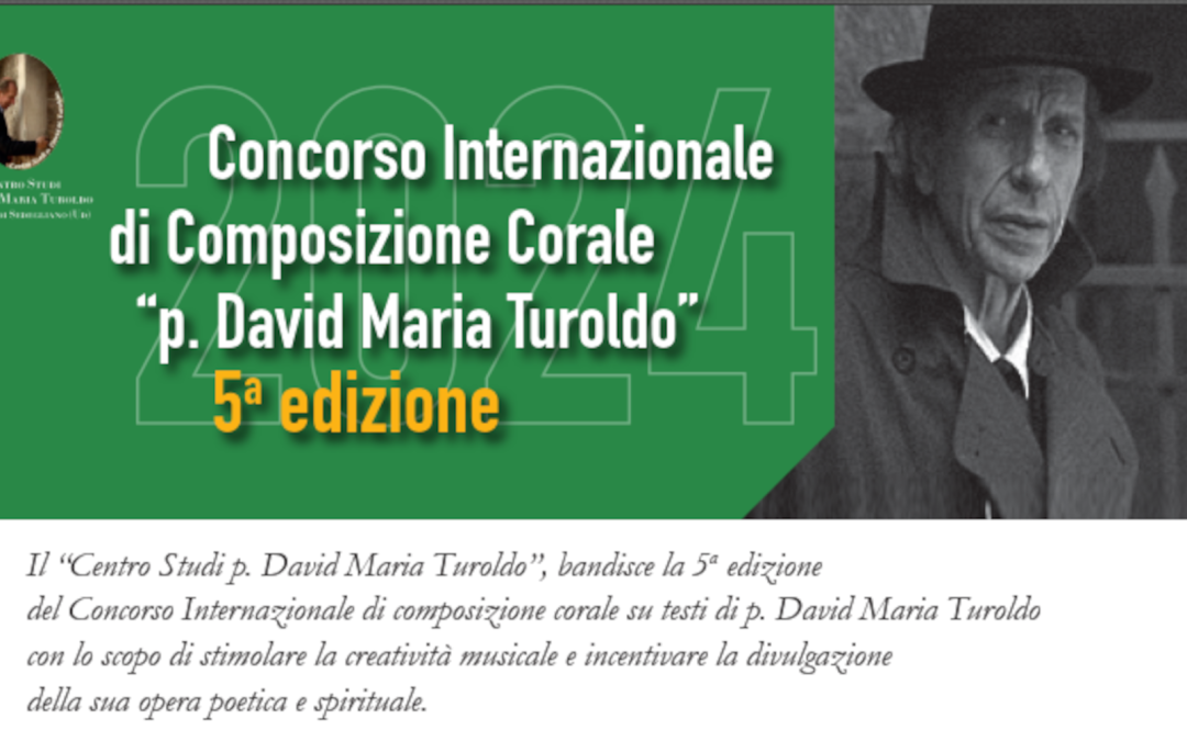 Nuovo concorso internazionale di composizione corale “p. David Maria Turoldo” – Scadenza 1 ottobre 2024